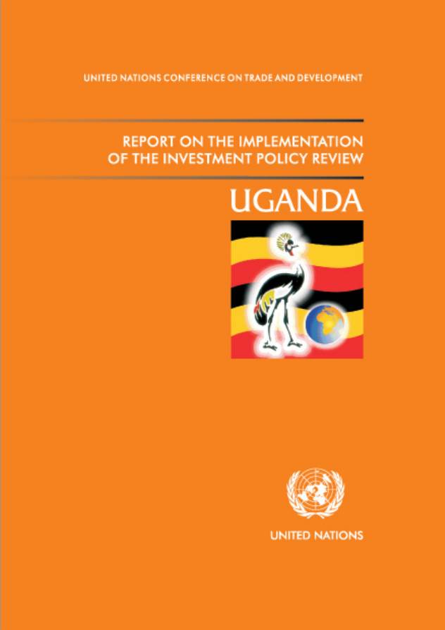 Report on the Implementation of the Investment Policy Review of Uganda